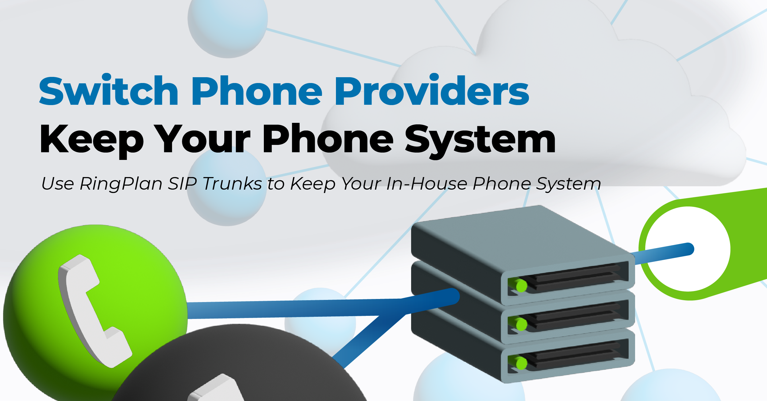 Switch Phone Providers, Keep Your In-House Phone System—RingPlan SIP Trunks