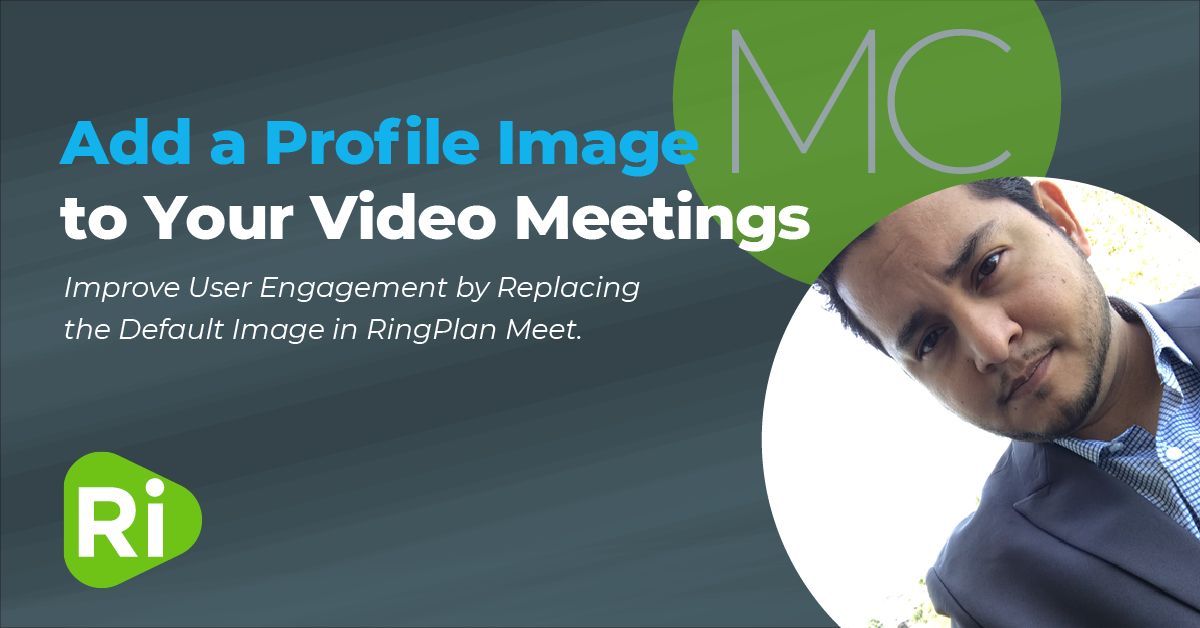 Improve Engagement by Adding a Profile Photo to Your Video Conference—RingPlan Meet